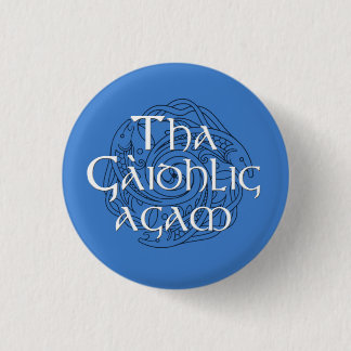 Badge Rond 2,50 Cm Tha Gaidhlig Agam