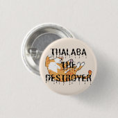 Badge Rond 2,50 Cm Thalaba le chat destructeur (Devant & derrière)