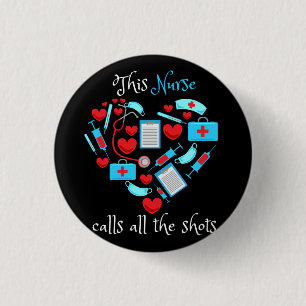 Badge Rond 2,50 Cm This Nurse Calls All The Shots
