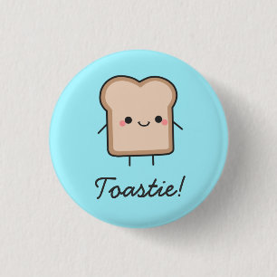 Badge Rond 2,50 Cm Toastie ! Bouton