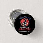 Badge Rond 2,50 Cm Touchez-Moi Et Votre Première Leçon Jiu Jitsu Est  (Devant & derrière)