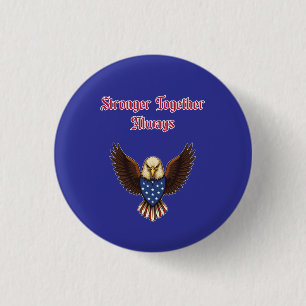 Badge Rond 2,50 Cm Toujours plus forts ensemble Message patriotique d