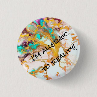 Badge Rond 2,50 Cm Tour "I'm Allergic To Reality"-Abstrait pin/