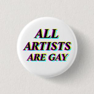 BADGE ROND 2,50 CM TOUS LES ARTISTES SONT BOUTON GAI DE CYMK