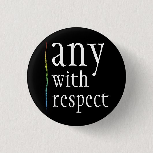 Badge Rond 2,50 Cm tout bouton avec respect (Devant)