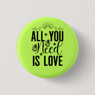 Badge Rond 2,50 Cm Tout ce dont vous avez besoin est Love-20230