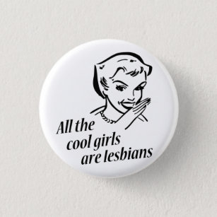 Badge Rond 2,50 Cm Toutes les filles fraîches sont des lesbiennes