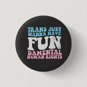 Badge Rond 2,50 Cm Trans Just Wanna Avoir Des Droits Humains Fondamen