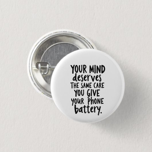 Badge Rond 2,50 Cm Treat Your Mind Like Your Phone Battery (Devant & derrière)