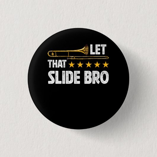 Badge Rond 2,50 Cm Trombonist Laisser Cette Diapositive Bro Trombone (Devant)