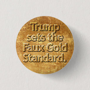 Badge Rond 2,50 Cm Trump établit la Norme d'Or Faux.