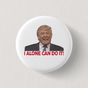 Badge Rond 2,50 Cm Trump : Moi seul, je peux le faire !