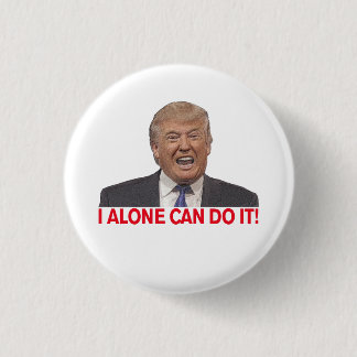Badge Rond 2,50 Cm Trump : Moi seul, je peux le faire !