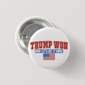 Badge Rond 2,50 Cm Trump Won Now Let Get (Devant & derrière)