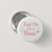 Badge Rond 2,50 Cm Trust Me, I’m a Nurse  (Devant & derrière)