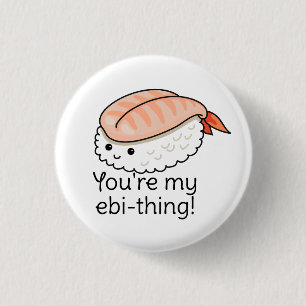 Badge Rond 2,50 Cm Tu es mon petit jeu de sushi ebi-thing