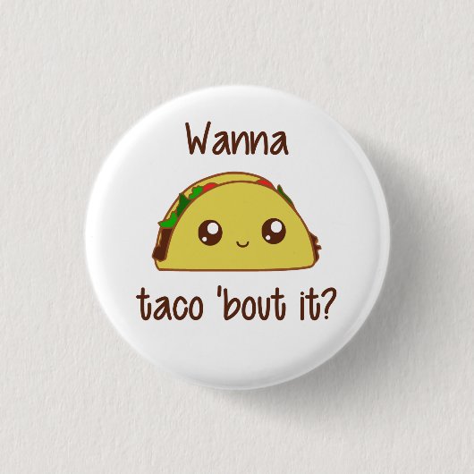 Badge Rond 2,50 Cm Tu Veux Taco ? (Devant)