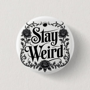 Badge Rond 2,50 Cm Typographie gothique Graphique "Restez Bizarre"