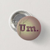 Badge Rond 2,50 Cm Um bouton (Devant & derrière)