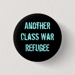 Badge Rond 2,50 Cm Un autre réfugié de guerre de classe