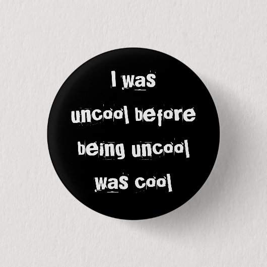 Badge Rond 2,50 Cm uncool3 - bouton (Devant)