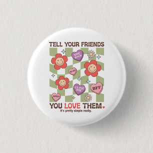 Badge Rond 2,50 Cm Valentine Dites à vos amis que vous les aimez