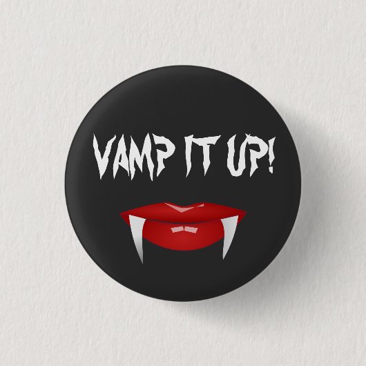 Badge Rond 2,50 Cm "VAMP IT UP !" Vampire Fangs Halloween (Devant)