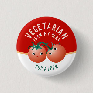 Badge Rond 2,50 Cm Végétarien de la tête aux pieds avec des tomates m