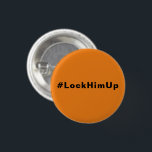 Badge Rond 2,50 Cm Verrouillez-le #LockHimUp orange noir minimaliste<br><div class="desc">Verrouillez-le #LockHimUp noir texte moderne minimaliste bouton orange. Disponible en plusieurs couleurs,  tailles et options de style.</div>
