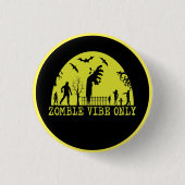 Badge Rond 2,50 Cm Vibes Zombie uniquement (Devant)