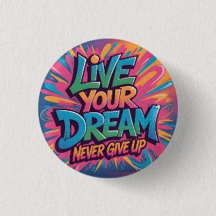 Badge Rond 2,50 Cm Vibrant "Vivez votre rêve" Murale de graffiti