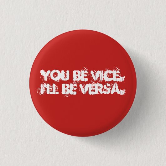Badge Rond 2,50 Cm Vice ou Versa ? (Devant)