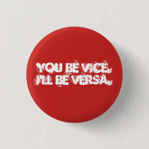 Badge Rond 2,50 Cm Vice ou Versa ?