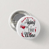 Badge Rond 2,50 Cm Vieillir comme un vin fin (Devant & derrière)