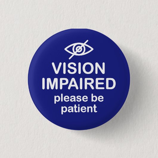 Badge Rond 2,50 Cm Vision déficiente S'il vous plaît être patient ble (Devant)