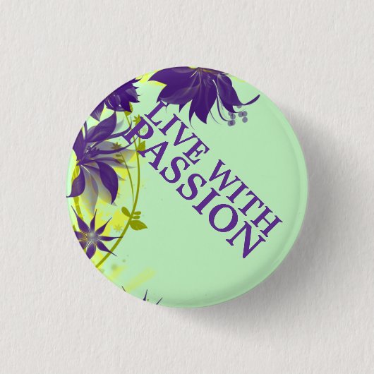Badge Rond 2,50 Cm Vivez avec le bouton passion (Devant)