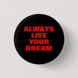 Badge Rond 2,50 Cm Vivez toujours votre rêve Motivation