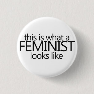 Badge Rond 2,50 Cm Voici à quoi ressemble un féministe