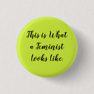 Badge Rond 2,50 Cm Voici à quoi ressemble une féministe