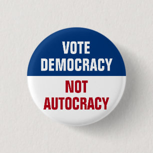 Badge Rond 2,50 Cm Votez pour la démocratie et non pour l'autocratie