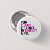 Badge Rond 2,50 Cm Votre religion est un choix (Devant & derrière)