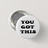 Badge Rond 2,50 Cm vous avez ceci, citation motivante (Devant & derrière)