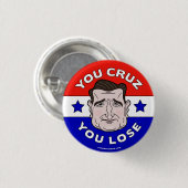 Badge Rond 2,50 Cm Vous Cruz que vous perdez, bouton d'Anti-Ted Cruz (Devant & derrière)