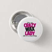 Badge Rond 2,50 Cm Vous dites la dame folle de cire comme le son une (Devant & derrière)