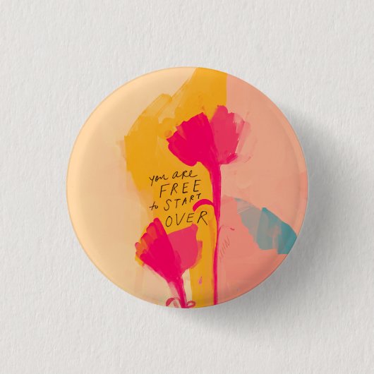 Badge Rond 2,50 Cm Vous Êtes Libre De Commencer Par Une Citation Insp (Devant)