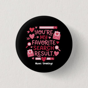 Badge Rond 2,50 Cm Vous êtes mon résultat de recherche favori romanti