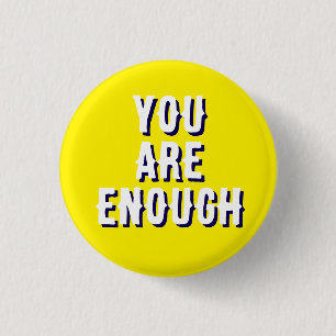 Badge Rond 2,50 Cm vous êtes suffisamment jaune, santé mentale