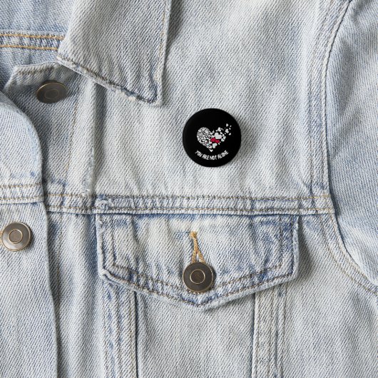 Badge Rond 2,50 Cm Vous n'êtes pas seul Pin (En situation)