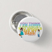 Badge Rond 2,50 Cm Vous pensez que je suis mignon ? Vous devriez voir (Devant & derrière)