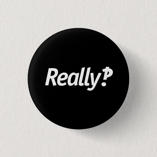 Badge Rond 2,50 Cm Vraiment‽ (Devant)